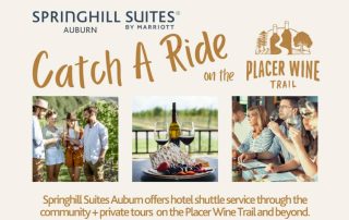 SpringHill Auburn Inclusive packages with Shuttle Service in the Placer Wine & Ale Trail